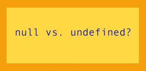 null and undefined in javascript